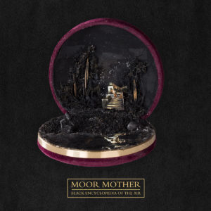 MOOR MOTHER – ‘Black Encyclopedia Of The Air’ cover album