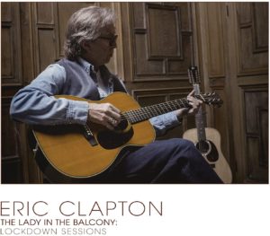 ERIC CLAPTON – ‘The Lady In The Balcony Lockdown Sessions’ cover album