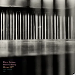 ELIANE RADIGUE/FREDERIC BLONDY – ‘Occam XXV’ cover album