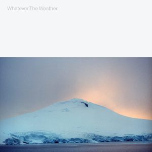 WHATEVER THE WEATHER – ‘Whatever The Weather’ cover album