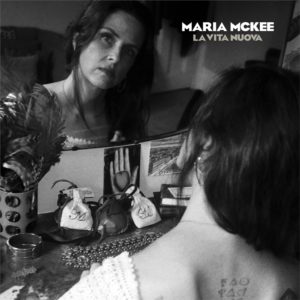 MARIA MCKEE- “La Vita Nuova”