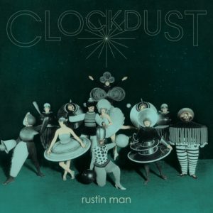RUSTIN MAN “Clockdust”