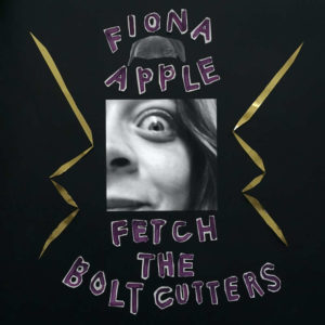 FIONA APPLE- “Fetch The Bolt Cutters”