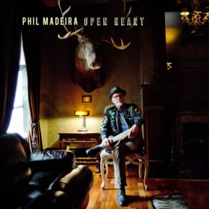PHIL MADEIRA- “Open Heart”