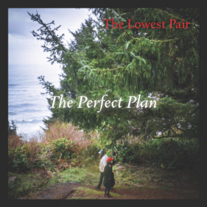 THE LOWEST PAIR- “The Perfect Plan”