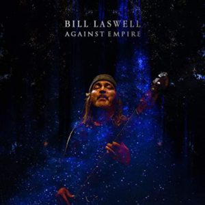 Cover album BILL LASWELL- “Against The Empire”