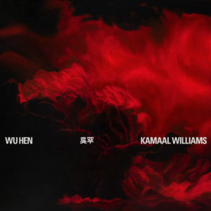 KAMAAL WILLIAMS- “Wu Hen” cover album