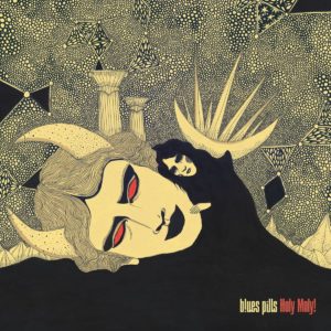 BLUES PILLS- “Holy Moly” cover album
