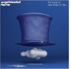 VV.AA.- “Angelheaded Hipster- The Songs Of Marc Bolan & T.Rex” cover album