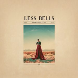 LESS BELLS- “Mourning Jewelry” cover album