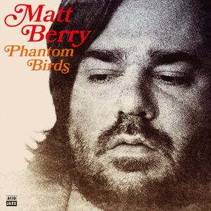 MATT BERRY- “Phantom Birds” cover album