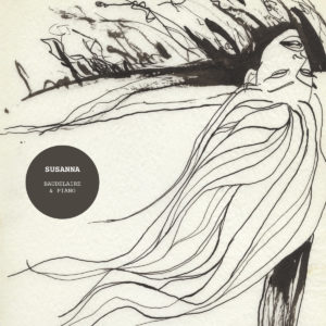 SUSANNA: “Baudelaire & Piano” cover album