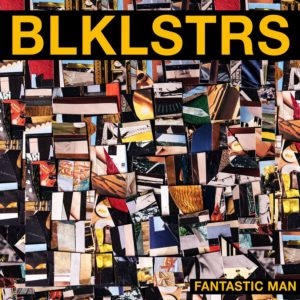 BLKLSTRS: “Fantastic Man” cover album