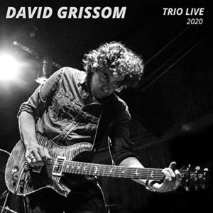 DAVID GRISSOM: “Trio Live 2020” cover album