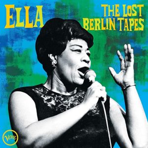 ELLA FITZGERALD: “The Lost Berlin Tapes” cover album
