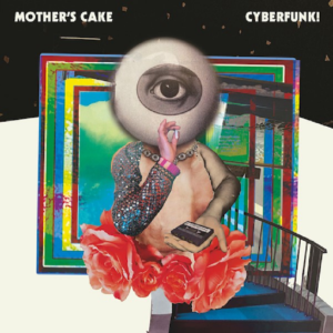 MOTHER’S CAKE: “Cyberfunk!” cover album