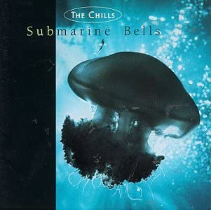 THE CHILLS: “Submarine Bells” cover album