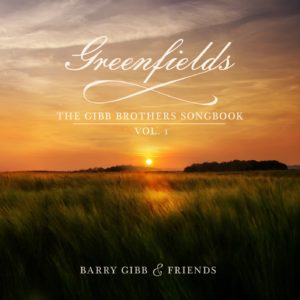 BARRY GIBB: “Greenfields: the Gibb Brothers' Songbook Vol. 1” cover album