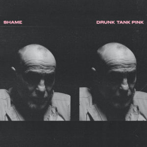 SHAME: "Drunk Tank Pink" cover album