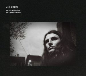 JIM GHEDI: “In The Furrows Of Common Place” cover album