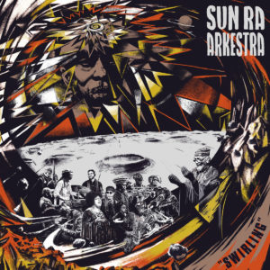 SUN RA ARKESTRA: “Swirling” cover album