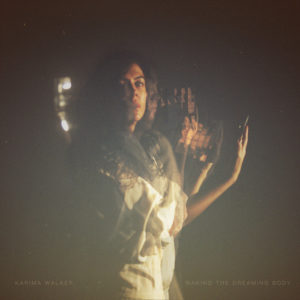 KARIMA WALKER: “Waking The Dreaming Body” cover album
