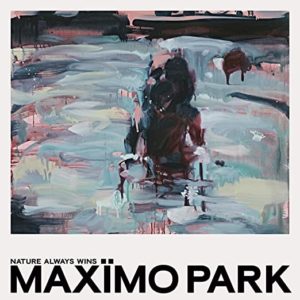 MAXIMO PARK: “Nature Always Win” cover album