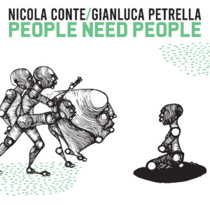 NICOLA CONTE E GIANLUCA PETRELLA: “People Need People” cover album