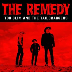 TOO SLIM AND THE TAILDRAGGERS: “The Remedy” cover album