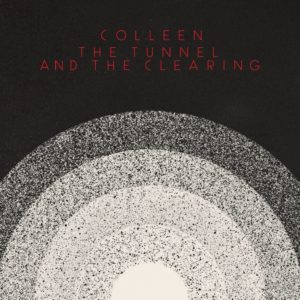 COLLEEN: “The Tunnel And The Clearing” cover album