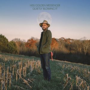 HISS GOLDEN MESSENGER – ‘Quietly Blowing It’ cover album