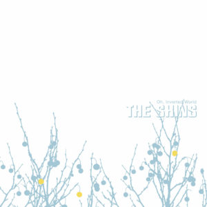 THE SHINS – ‘Oh Inverted World’ cover album