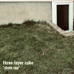 THREE LAYER CAKE – ‘Stove Top’ cover album