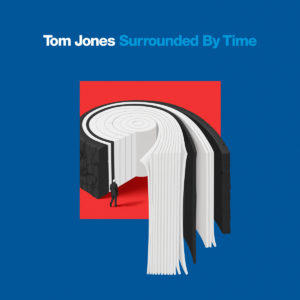 TOM JONES – ‘Surrounded By Time’ cover album