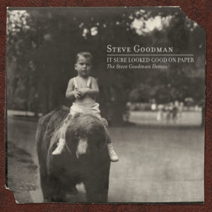 STEVE GOODMAN – ‘It Sure Looked Good On Paper: The Steve Goodman Demos’ cover album