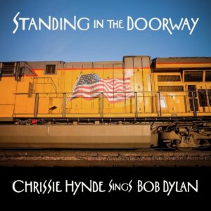 CHRISSIE HYNDE – ‘Standing In The Doorway: Sings Bob Dylan’ cover album