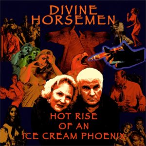 DIVINE HORSEMEN – ‘Hot Rise Of An Ice Cream Phoenix’ cover album
