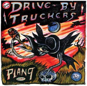 DRIVE BY TRUCKERS – ‘Plan 9 Records: 13 July 2006’ cover album