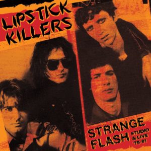 LIPSTICK KILLERS – ‘Strange Flash: Studio & Live 79/81’ cover album