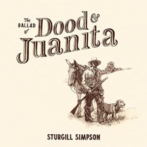 STURGILL SIMPSON – ‘The Ballad Of Dood And Juanita’ cover album