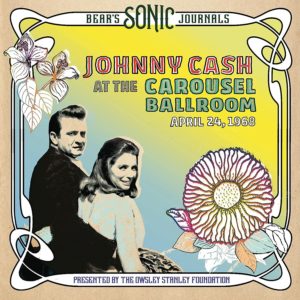 JOHNNY CASH – ‘Bear’s Sonic Journals: Johnny Cash At Carousel Ballroom April 24, 1968’ cover album