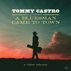 TOMMY CASTRO – ‘A Bluesman Came To Town’ cover album