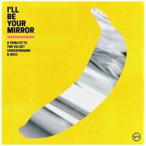 VV.AA. – ‘I’ll Be Your Mirror: A Tribute To The Velvet Underground & Nico’ cover album