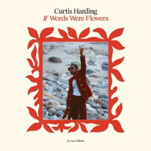 CURTIS HARDING – ‘If Words Were Flowers’ cover album