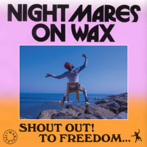 NIGHTMARES ON WAX – ‘Shout Out To Freedom’ cover album