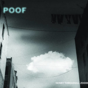 HENRY THREADGILL ZOOID – ‘Poof’ cover album