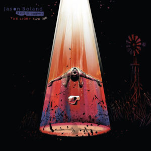 JASON BOLAND & THE STRAGGLERS – ‘The Light Saw Me’ cover album