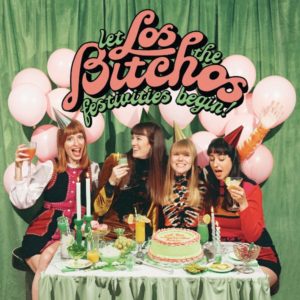 LOS BITCHOS – ‘Let The Festivities Begin!’ cover album