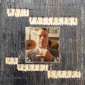 MATT PATERSHUK – ‘An Honest Effort’ cover album