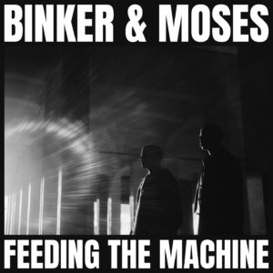 BINKER & MOSES – ‘Feeding The Machine’ cover album